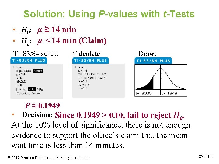 Solution: Using P-values with t-Tests • H 0: μ ≥ 14 min • Ha:
