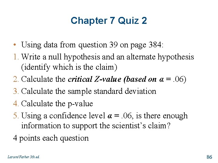 Chapter 7 Quiz 2 • Using data from question 39 on page 384: 1.