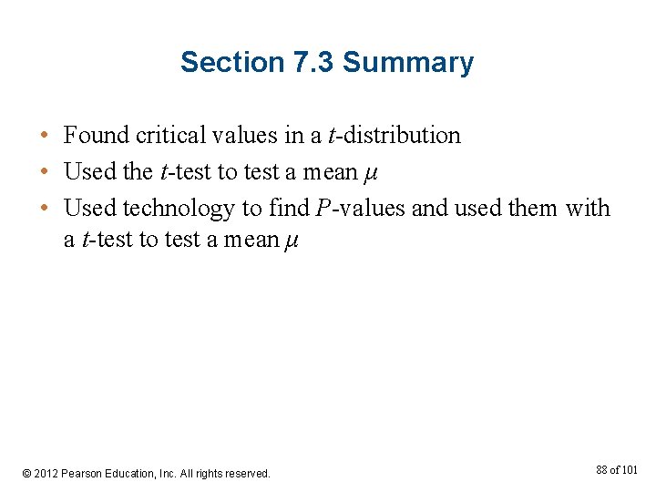 Section 7. 3 Summary • Found critical values in a t-distribution • Used the