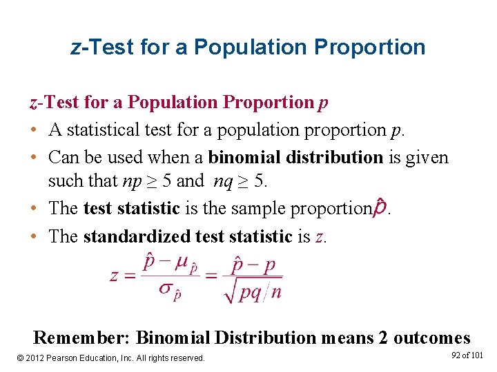 z-Test for a Population Proportion p • A statistical test for a population proportion