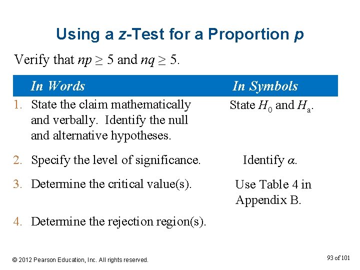 Using a z-Test for a Proportion p Verify that np ≥ 5 and nq