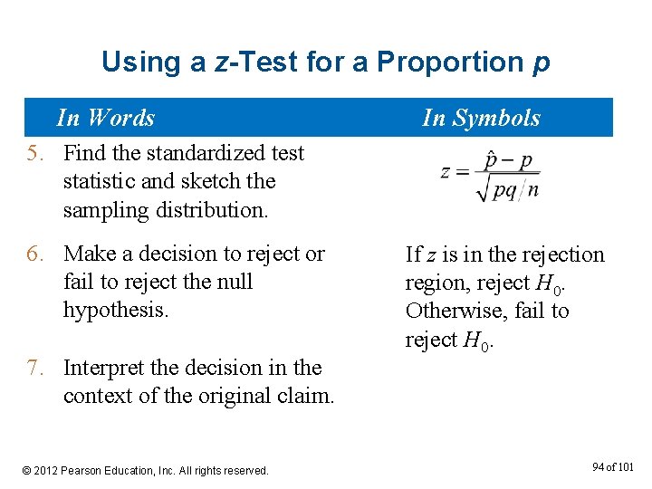 Using a z-Test for a Proportion p In Words In Symbols 5. Find the