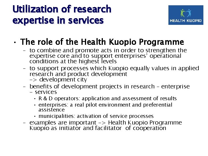 Utilization of research expertise in services • The role of the Health Kuopio Programme