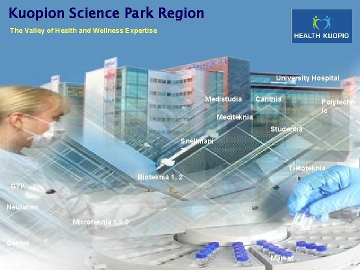 Kuopion Science Park Region The Valley of Health and Wellness Expertise University Hospital Medistudia