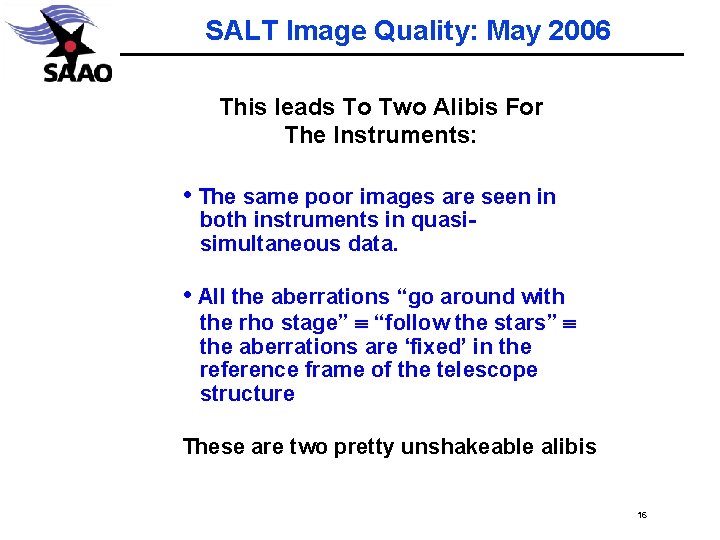 SALT Image Quality: May 2006 This leads To Two Alibis For The Instruments: •