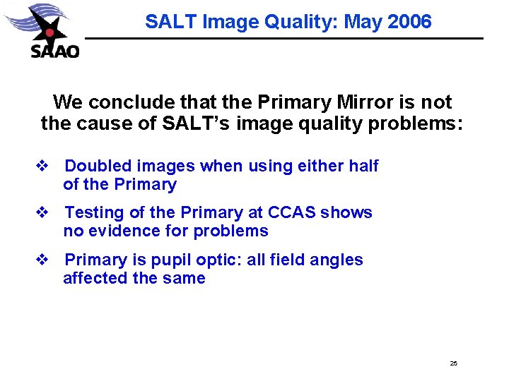 SALT Image Quality: May 2006 We conclude that the Primary Mirror is not the