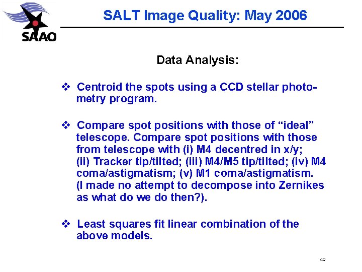 SALT Image Quality: May 2006 Data Analysis: v Centroid the spots using a CCD