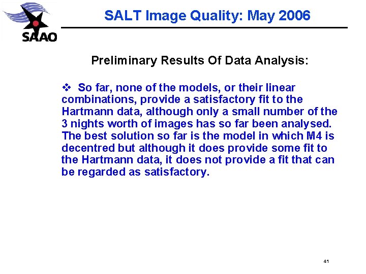 SALT Image Quality: May 2006 Preliminary Results Of Data Analysis: v So far, none