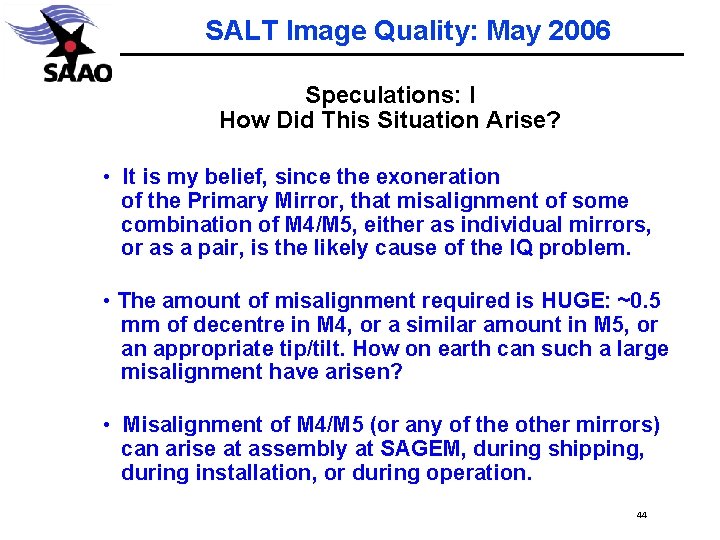 SALT Image Quality: May 2006 Speculations: I How Did This Situation Arise? • It