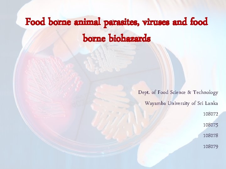 Food borne animal parasites, viruses and food borne biohazards Dept. of Food Science &