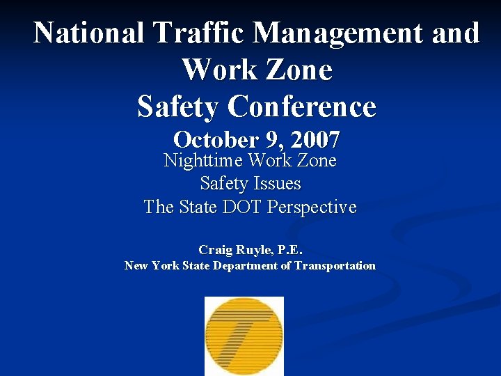 National Traffic Management and Work Zone Safety Conference October 9, 2007 Nighttime Work Zone