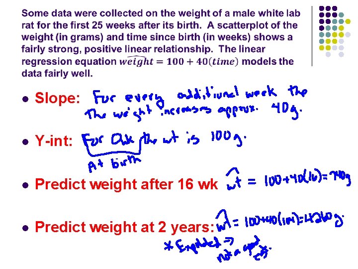  l Slope: l Y-int: l Predict weight after 16 wk l Predict weight