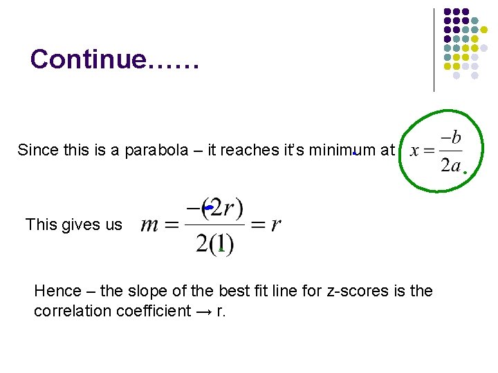 Continue…… Since this is a parabola – it reaches it’s minimum at This gives