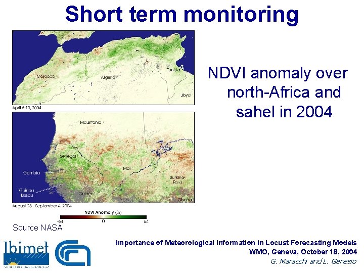 Short term monitoring NDVI anomaly over north-Africa and sahel in 2004 Source NASA Importance