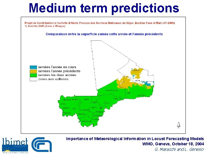 Medium term predictions Importance of Meteorological Information in Locust Forecasting Models WMO, Geneva, October