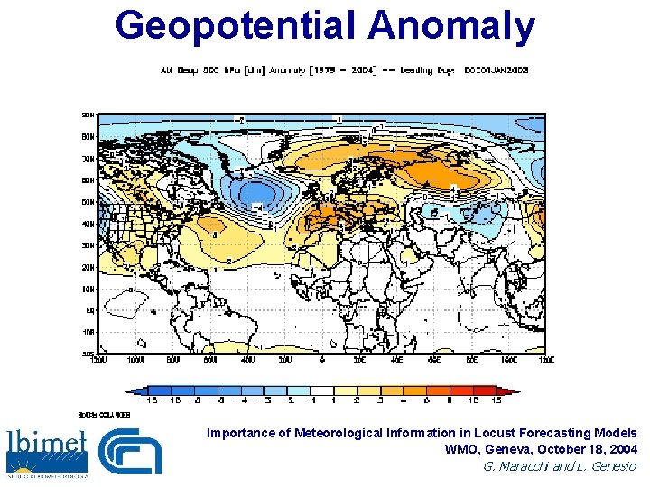 Geopotential Anomaly Importance of Meteorological Information in Locust Forecasting Models WMO, Geneva, October 18,