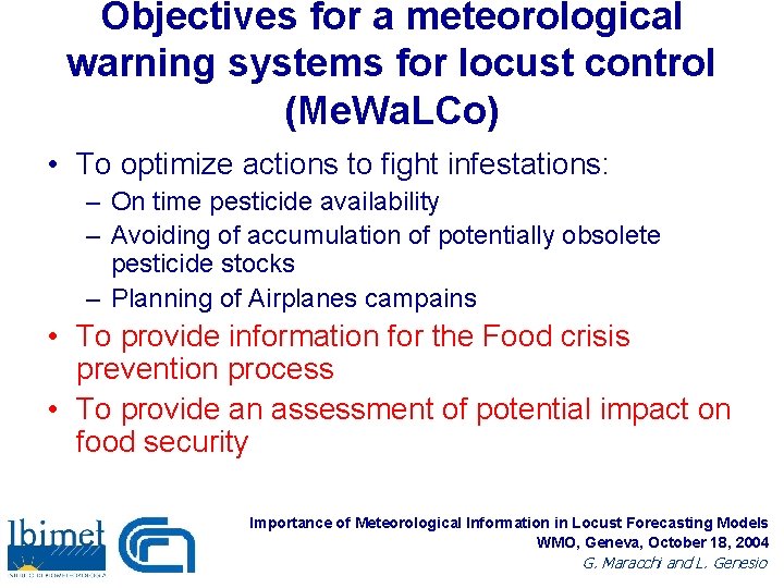 Objectives for a meteorological warning systems for locust control (Me. Wa. LCo) • To