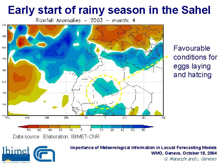 Early start of rainy season in the Sahel Favourable conditions for eggs laying and