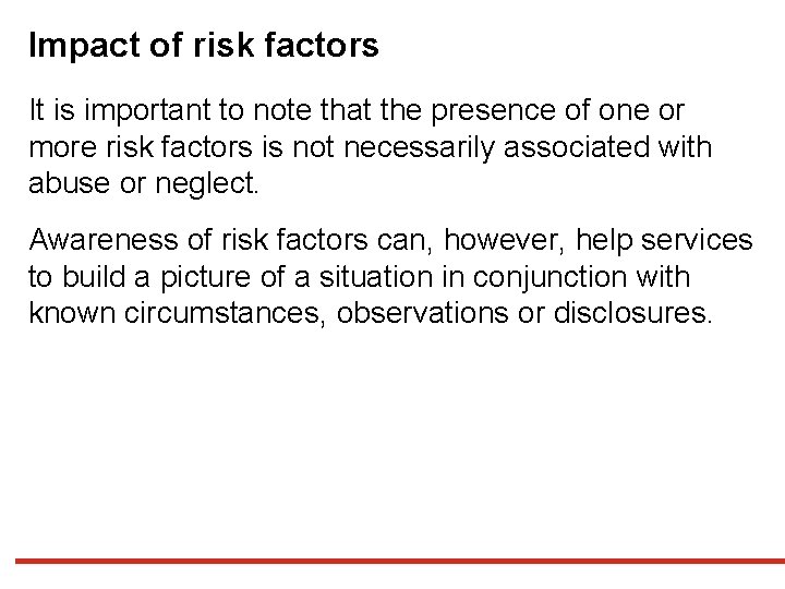 Impact of risk factors It is important to note that the presence of one