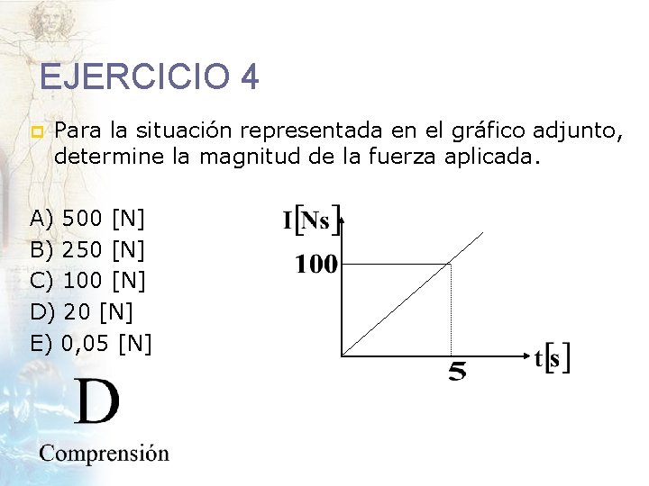 EJERCICIO 4 p Para la situación representada en el gráfico adjunto, determine la magnitud