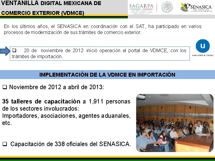 VENTANILLA DIGITAL MEXICANA DE COMERCIO EXTERIOR (VDMCE) En los últimos años, el SENASICA en