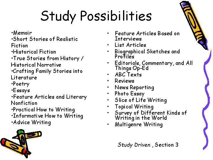 Study Possibilities • Memoir • Short Stories of Realistic Fiction • Historical Fiction •