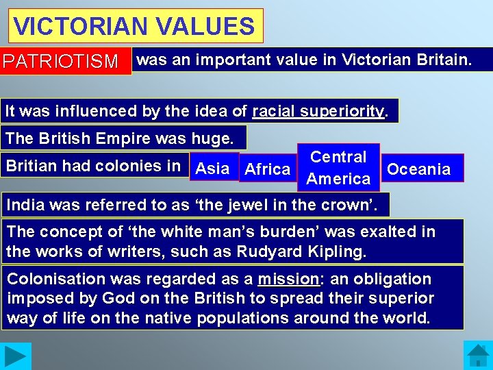 VICTORIAN VALUES PATRIOTISM was an important value in Victorian Britain. It was influenced by