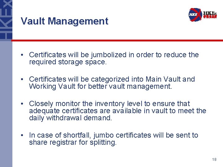 Vault Management • Certificates will be jumbolized in order to reduce the required storage