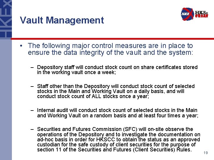 Vault Management • The following major control measures are in place to ensure the