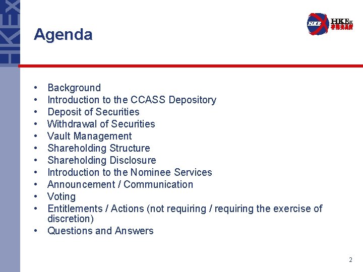 Agenda • • • Background Introduction to the CCASS Depository Deposit of Securities Withdrawal