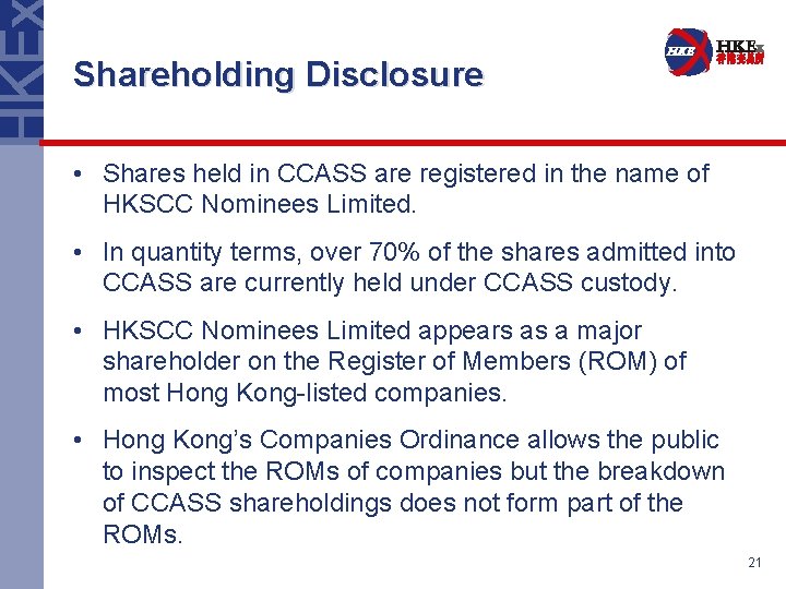 Shareholding Disclosure • Shares held in CCASS are registered in the name of HKSCC
