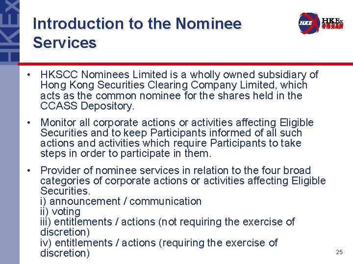Introduction to the Nominee Services • HKSCC Nominees Limited is a wholly owned subsidiary