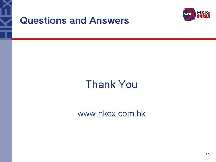 Questions and Answers Thank You www. hkex. com. hk 30 