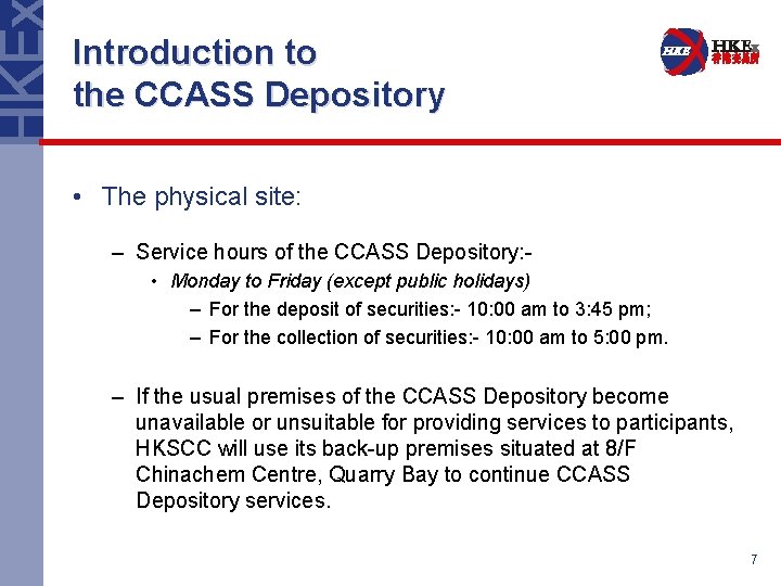 Introduction to the CCASS Depository • The physical site: – Service hours of the