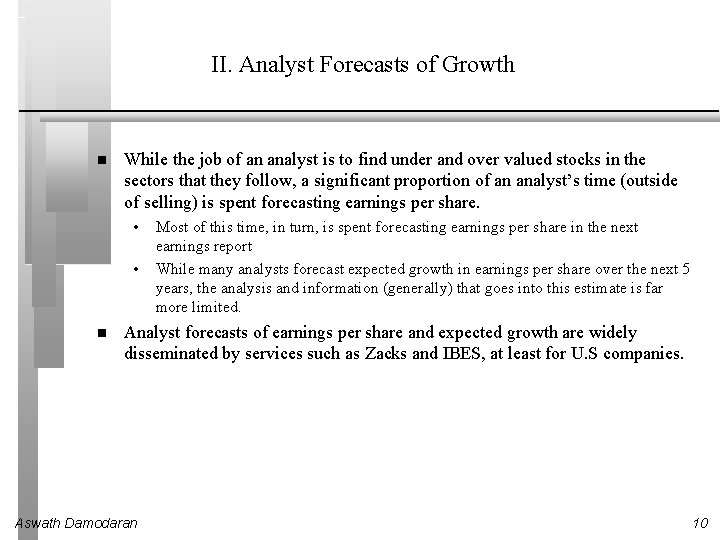 II. Analyst Forecasts of Growth While the job of an analyst is to find