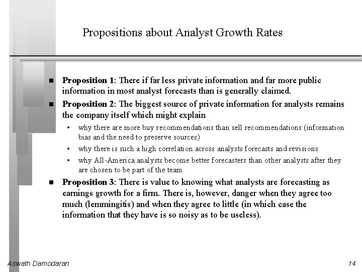 Propositions about Analyst Growth Rates Proposition 1: There if far less private information and