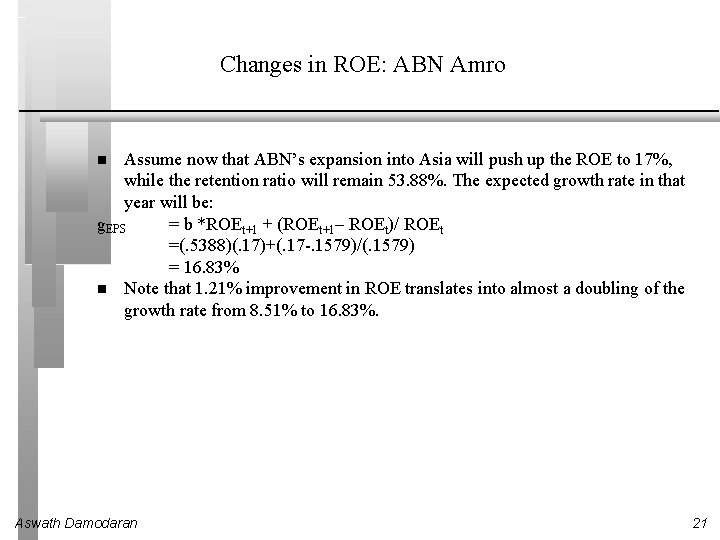 Changes in ROE: ABN Amro Assume now that ABN’s expansion into Asia will push