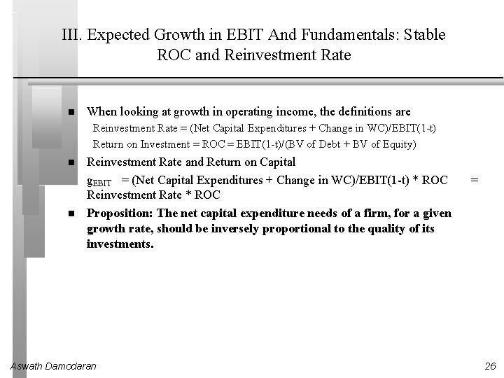 III. Expected Growth in EBIT And Fundamentals: Stable ROC and Reinvestment Rate When looking