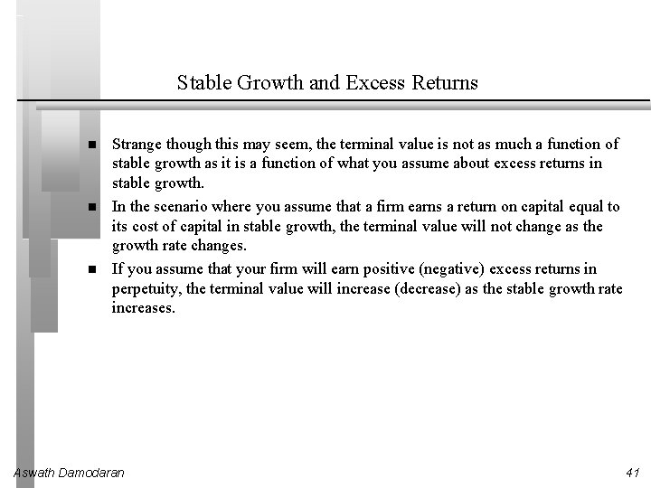 Stable Growth and Excess Returns Strange though this may seem, the terminal value is