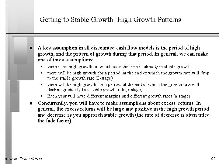 Getting to Stable Growth: High Growth Patterns A key assumption in all discounted cash