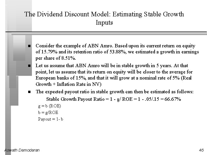 The Dividend Discount Model: Estimating Stable Growth Inputs Consider the example of ABN Amro.