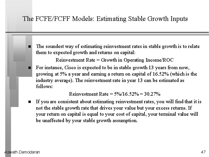 The FCFE/FCFF Models: Estimating Stable Growth Inputs The soundest way of estimating reinvestment rates