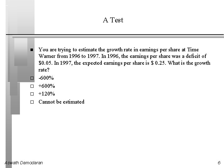 A Test You are trying to estimate the growth rate in earnings per share