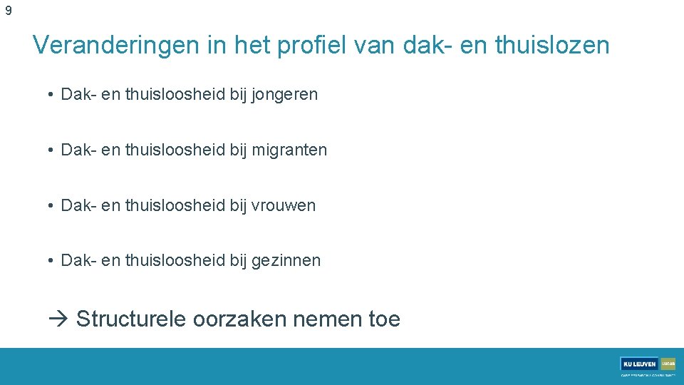 9 Veranderingen in het profiel van dak- en thuislozen • Dak- en thuisloosheid bij