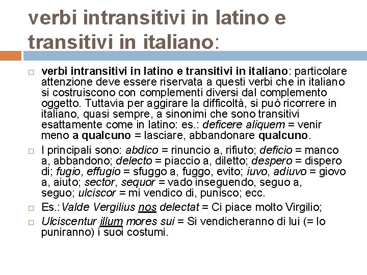 verbi intransitivi in latino e transitivi in italiano: verbi intransitivi in latino e transitivi