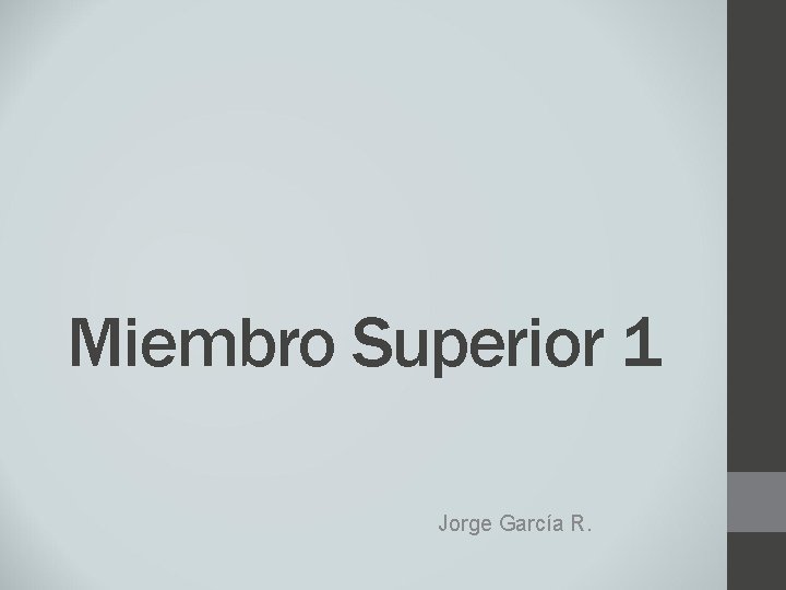 Miembro Superior 1 Jorge García R. 