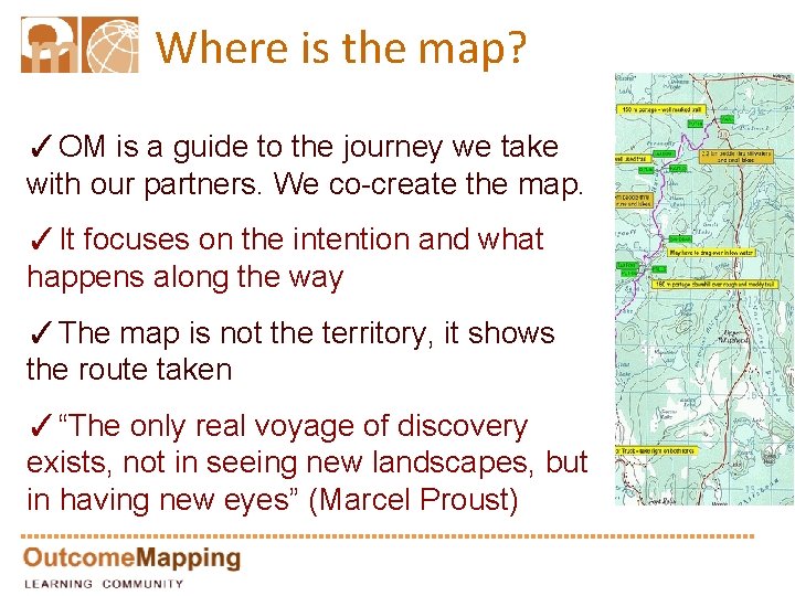 Where is the map? ✓OM is a guide to the journey we take with