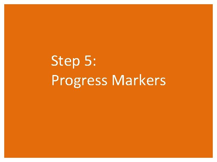 Step 5: Progress Markers 