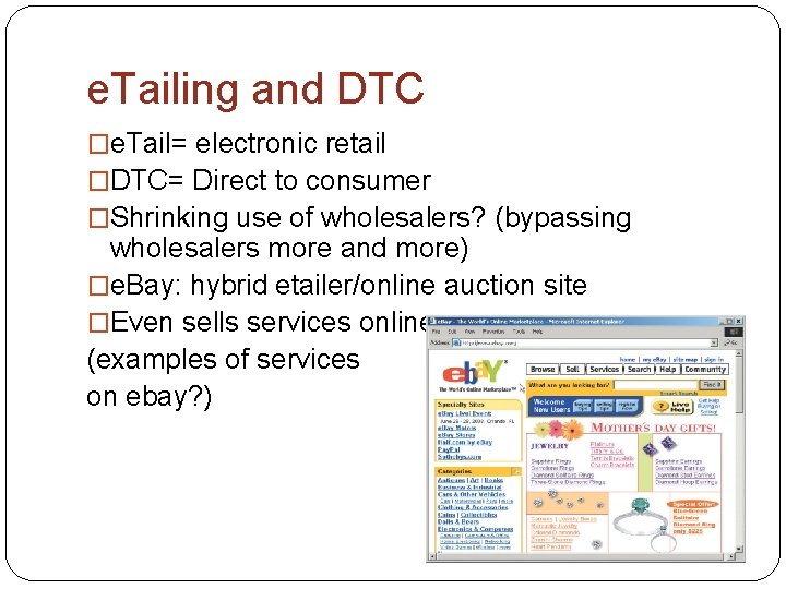 e. Tailing and DTC �e. Tail= electronic retail �DTC= Direct to consumer �Shrinking use
