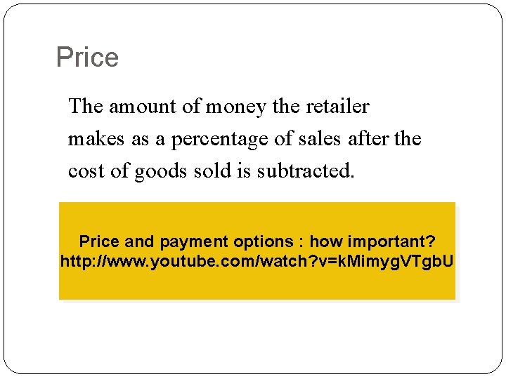 Price The amount of money the retailer makes as a percentage of sales after